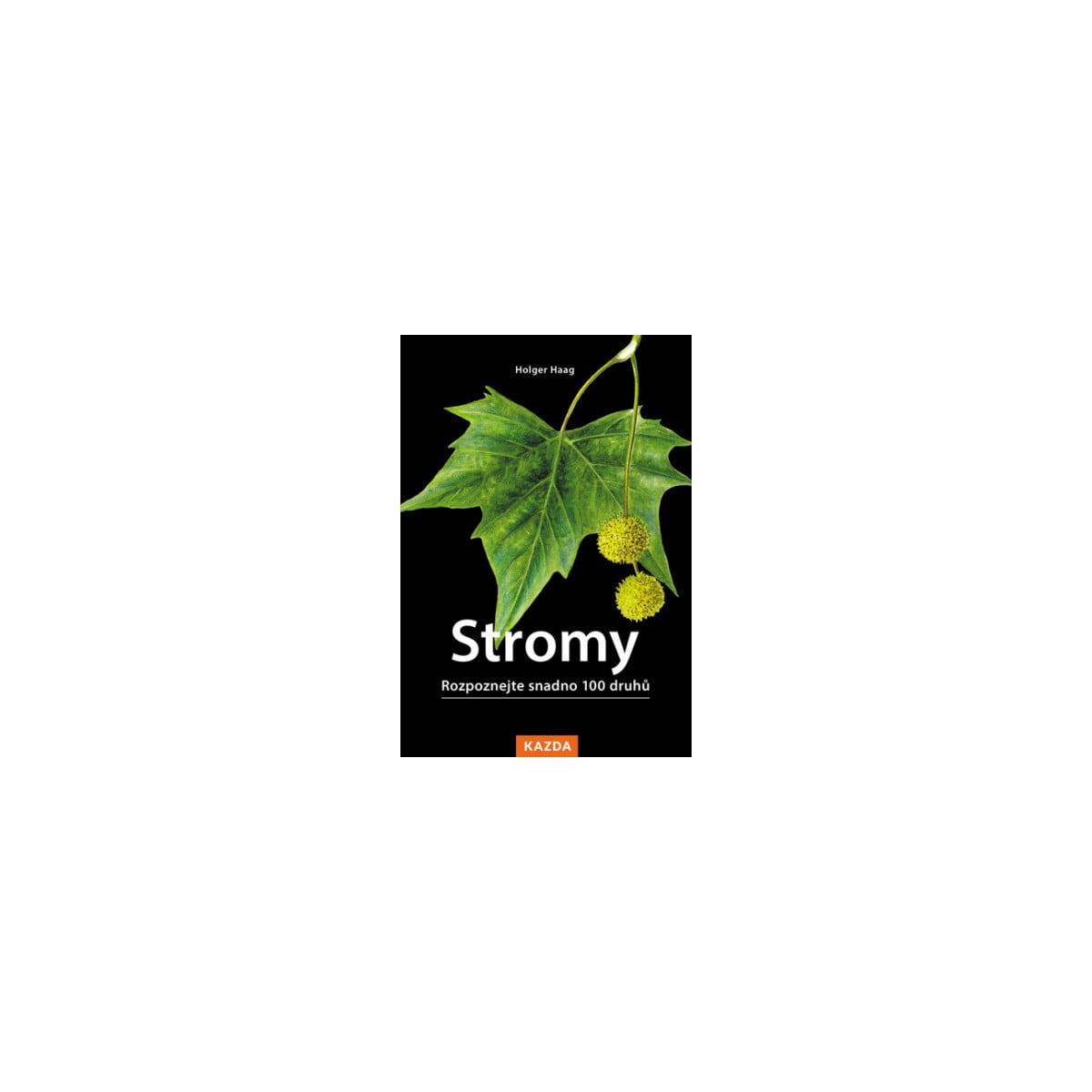 Stromy - Rozpoznajte ľahko 100 druhov - kniha - 1 ks